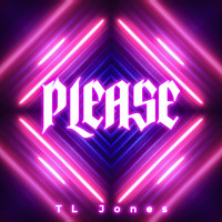 TL Jones - Please (Explicit)