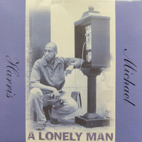Michael Harris - A Lonely Man