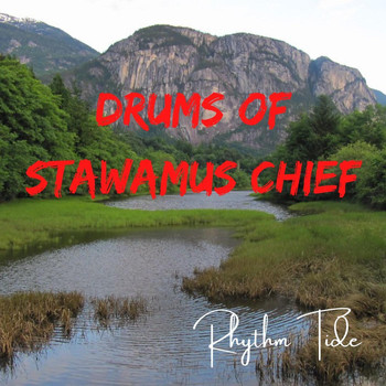 Rhythm Tide - Drums of Stawamus Chief