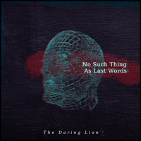The Daring Lion - No Such Thing as Last Words