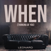 Leonard - When (Thinking of You)