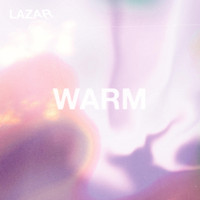 Lazar - Warm
