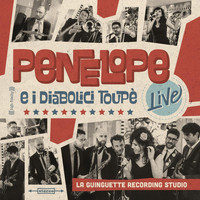 Penelope E I Diabolici Toupè - Live La Guinguette Recording Studio