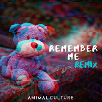 Animal Culture - Remember Me (Remix)