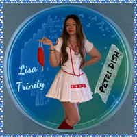 Lisa Trinity - Petri Dish