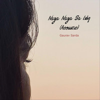 Gaurav Sarda - Naya Naya Sa Ishq (Acoustic)