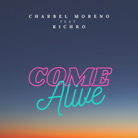 Charbel Moreno - Come Alive (feat. Richko)