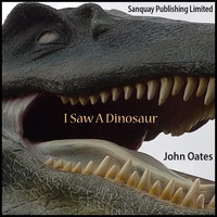 John Oates - I Saw a Dinosaur