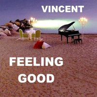 Vincent - Feeling Good