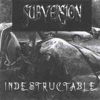 Subversion - INDESTRUCTABLE