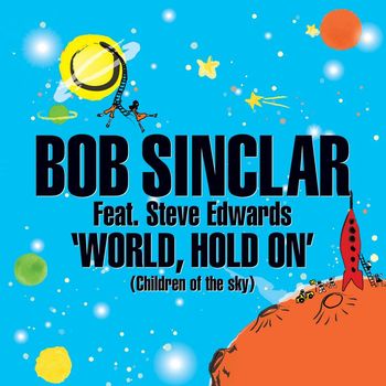 Bob Sinclar - World Hold On (Children of the sky)