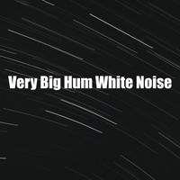 White! Noise - Very Big Hum White Noise