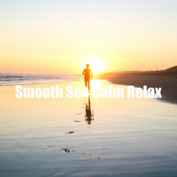 Sea Sounds - Smooth Sea Calm Relax