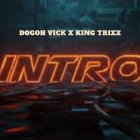 Dogoh Vick - Intro