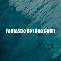 Sea & Ocean for Baby Sleep - Fantastic Big Sea Calm