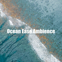 Ocean Makers - Ocean Ease Ambience