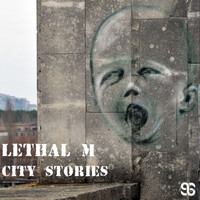 Lethal M - City Stories