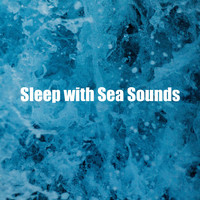 Sleep Deep Sea Sounds - Sleep with Sea Sounds
