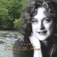 Sue Evans - Down to the River