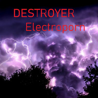 Destroyer - Electroporn