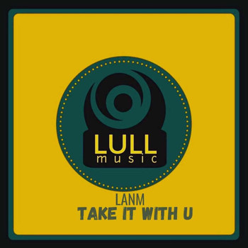 LANM - Take It with U