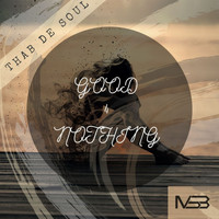 Thab De Soul - Good 4 Nothing