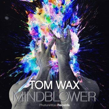 Tom Wax - Mindblower
