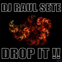 Dj Raul Sete - Drop It