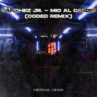 Sánchez Jr. - MIO AL CARDIS (CODED Remix)