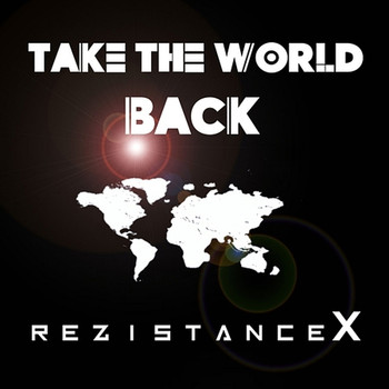 RezistanceX - Take The World Back