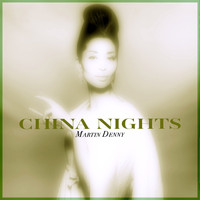 Martin Denny - China Nights