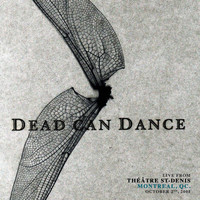 Dead Can Dance - Live from Théâtre St-Denis, Montreal, QC. October 2nd, 2005
