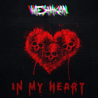 Meshikan - In My Heart (Explicit)