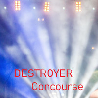 Destroyer - Concourse