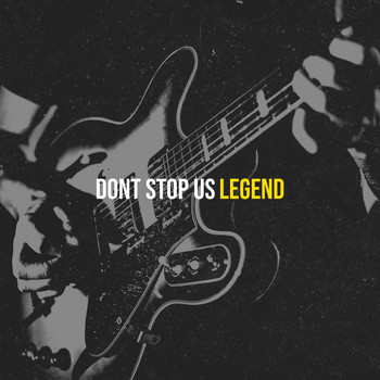 Legend - Dont Stop Us
