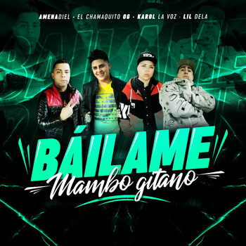 Karol la Voz - Báilame Mambo Gitano (feat. Lil Dela, Amenadiel & El Chamaquito Og)