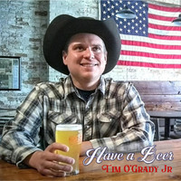 Tim O'Grady Jr - Have a Beer