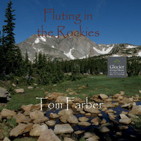 Tom Farber - Fluting in the Rockies