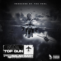 Salah Babyy - R.I.P Topgun (Explicit)