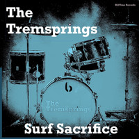The Tremsprings - Surf Sacrifice