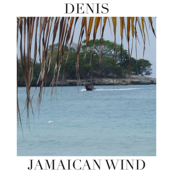 Denis - Jamaican Wind