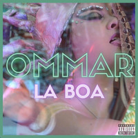 Ommar - La Boa (Explicit)