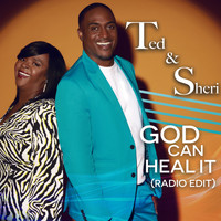 Ted & Sheri - God Can Heal It (Radio Version)
