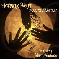 Johnny Vega - Escucha Mi Mensaje (feat. Marc Wilkins el Rockero Salsero)
