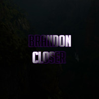 Brandon - Closer