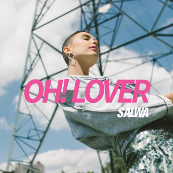 Salwa - Oh! Lover (Explicit)