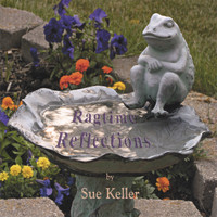 Sue Keller - Ragtime Reflections