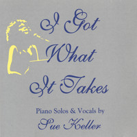 Sue Keller - I Got What It Takes