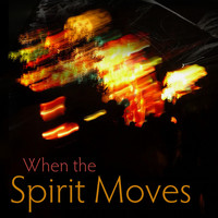 Sambodhi Prem - When the Spirit Moves