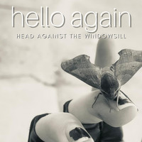 Hello again - Head Against the Windowsill (feat. Sean Solo)